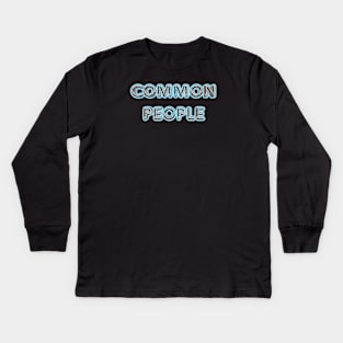 Pulp, Common People Tee Kids Long Sleeve T-Shirt